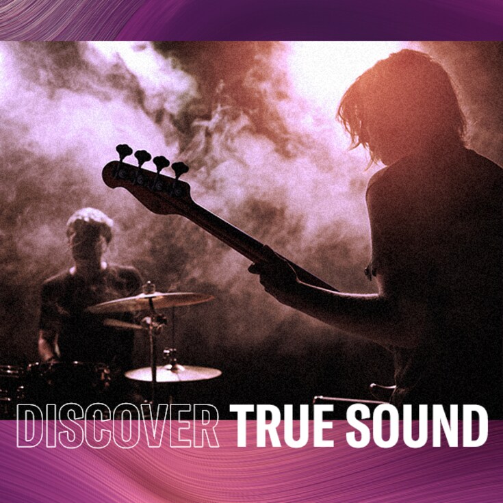 DISCOVER TRUE SOUND