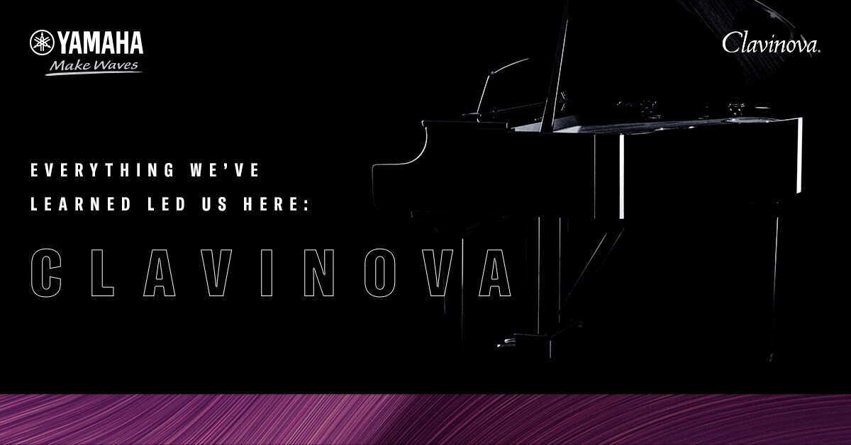 EVERYTHING WE’VE LEARNED LED US HERE: CLAVINOVA - Yamaha - Thailand