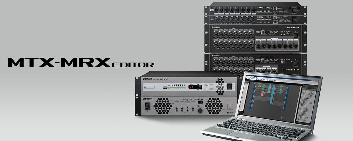 MTX Editor - ดาวน์โหลด - ซอฟท์แวร์ - เครื่องเสียงพีเอ - สินค้า - Yamaha -  Thailand